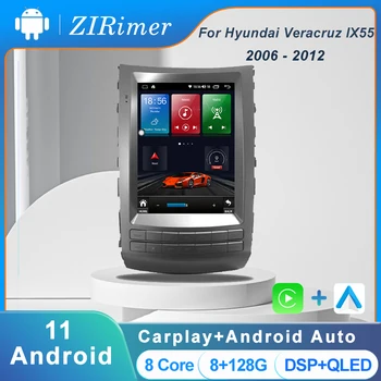 ZIRimer Вертикальный экран Tesla Стиль Android 11 Автомобильный Радиоприемник Для Hyundai Veracruz IX55 2006-2012 Авто GPS Навигация DVD Плеер 4G
