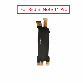 Для Xiaomi Redmi Note 11 Pro Основной ЖК-дисплей Соединительный ленточный кабель Материнская плата Гибкий Кабель Запасные Части